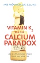 La vitamine K2 et le paradox du calcium : comment une vitamine peu connue pourrait sauver votre vie