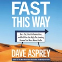 Fast This Way: Brûler la graisse, Heal Inflammation, et Mangez comme l'homme hautement performant que vous étiez censé être