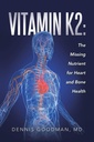 Vitamine K2 : Les nutriments manquants pour la santé du coeur et des os