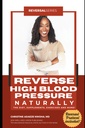 Inverser l'hypertension artérielle naturellement (série Réversale)