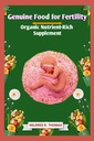 Aliments authentiques pour la fertilité: supplément nutritif-rich biologique