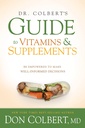 Guide des vitamines et suppléments du Dr Colbert : être en mesure de prendre des décisions éclairées