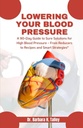 Diminuer votre pression artérielle : Guide de 90 jours pour des solutions sûres pour l'hypertension artérielle - Des réducteurs aux recettes et aux stratégies intelligentes »