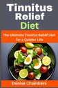 Acouphène Relief Diet: L'Acouphène Relief Diet Ultime pour une vie plus tranquille