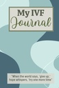 My IVF Journal: Cute In Vitro Fertilization Planner pour les femmes passant par des traitements de fertilité pour les aider à rester organisés et concentrés